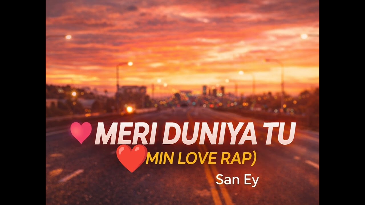Meri Duniya Tu ( Love Rap) | Emotional Hindi Rap Song 2026 | Sanzu