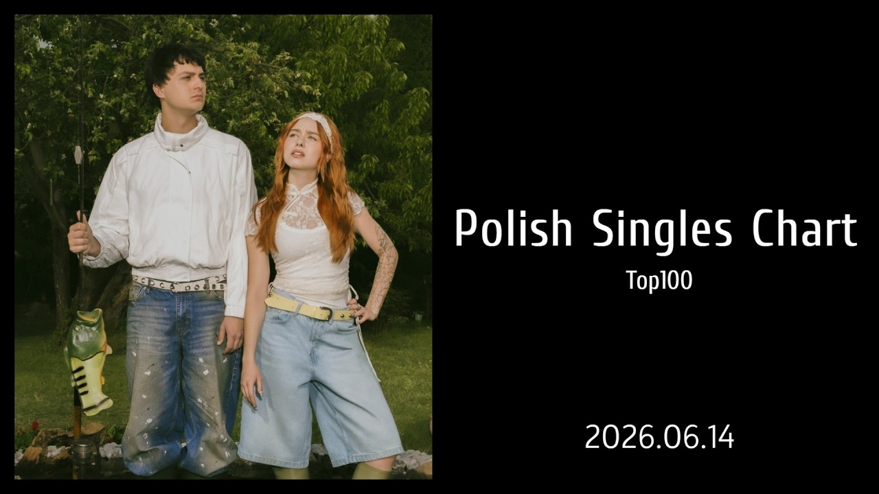 Polish Singles Chart | Top 100 | 2026.06.14