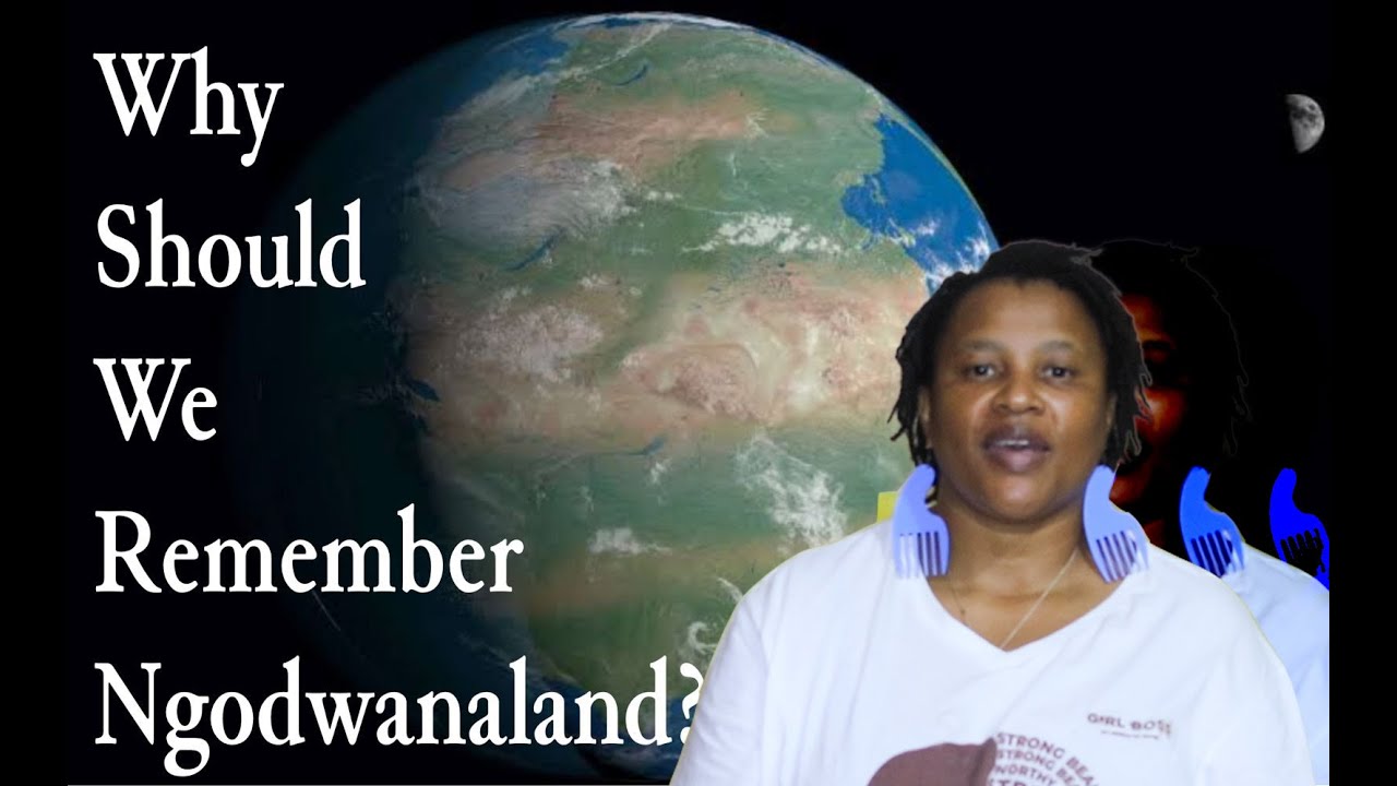 Why We Should Remember Ngodwanaland?