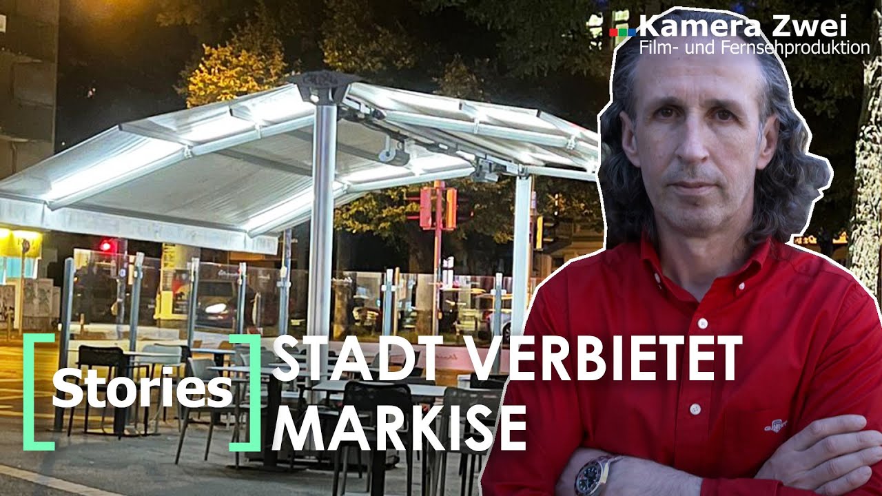 Beh&ouml;rdenposse um Markise | Kamera Zwei