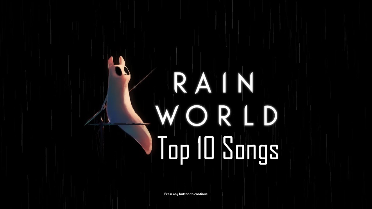 Top 10 Rain World Songs