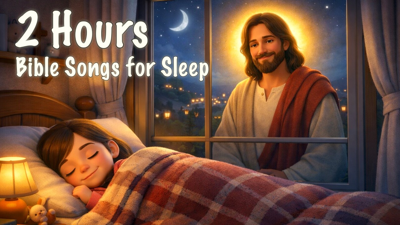 Bible Songs for Sleep | Peaceful Worship Songs for Quiet Nights