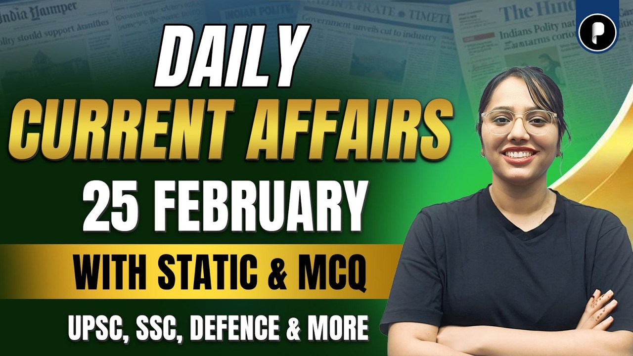 25 February Current Affairs 2026 | Daily Current Affairs | Current Affairs Today