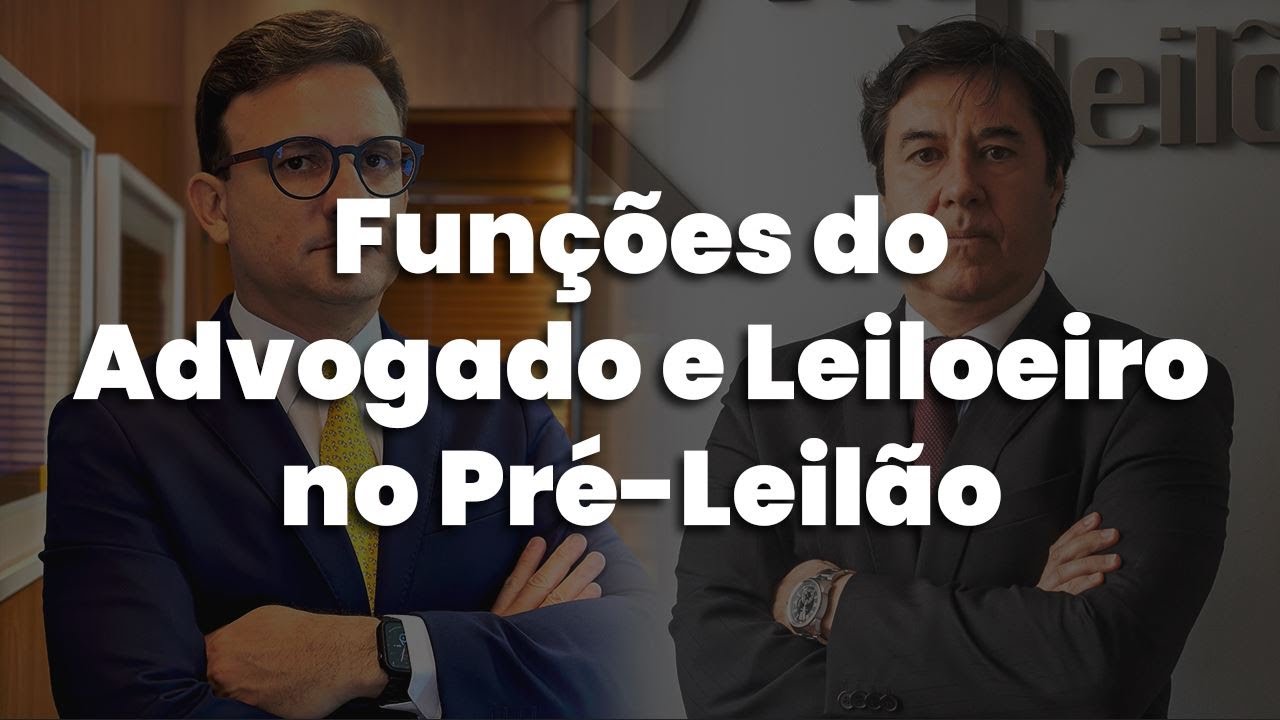 Funções do ADVOGADO e LEILOEIRO no pré-leilão