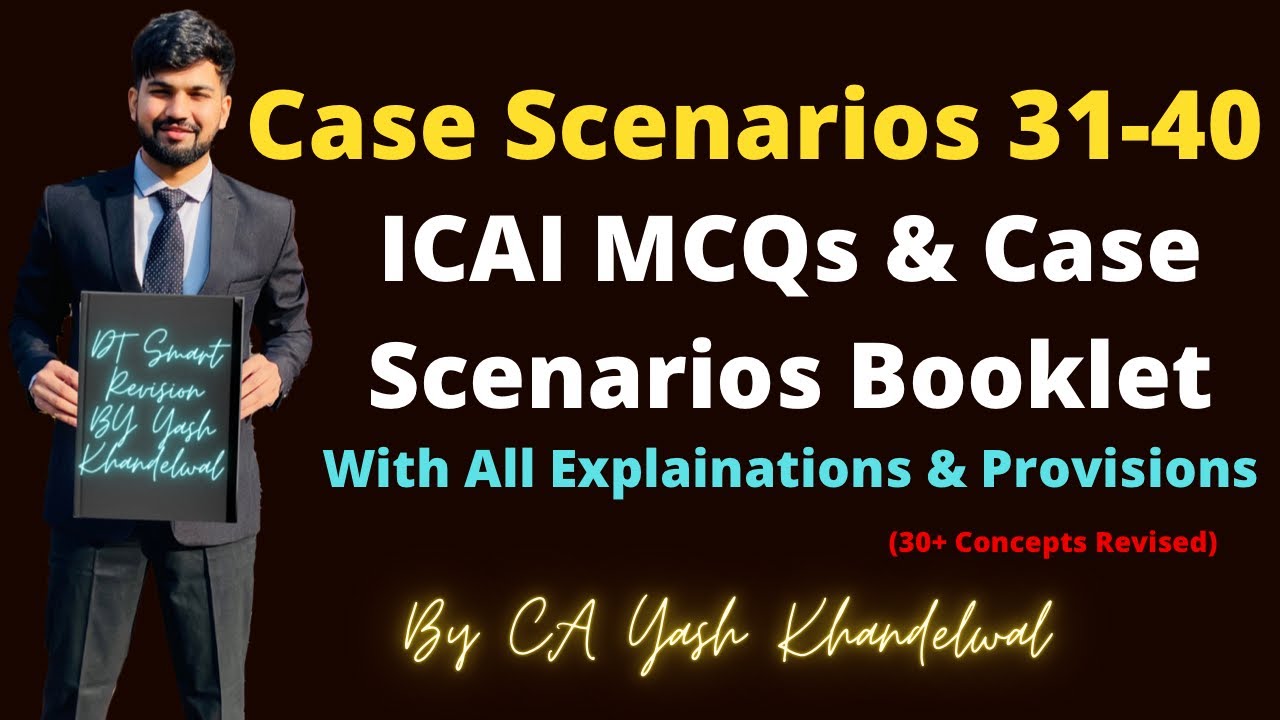 ICAI DT Case Scenarios 31-40| ICAI MCQs & Case Scenarios Booklet New Additions - CA Yash Khandelwal