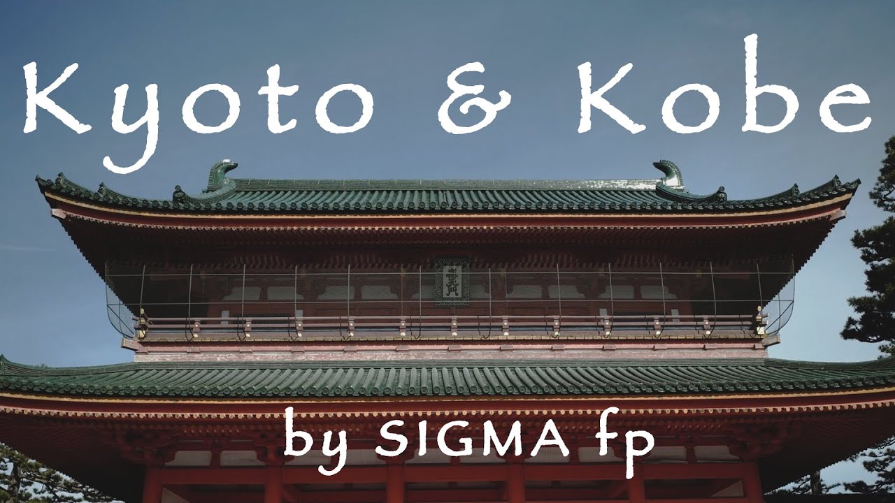 The Highlights of Trip to Kyoto and Kobe (SIGMA fp handheld videos)