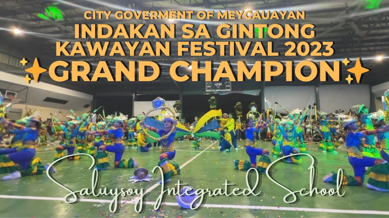 INDAKAN SA GINTONG KAWAYAN FESTIVAL 2023 GRAND CHAMPION | Saluysoy Intergrated School | Meycauayan