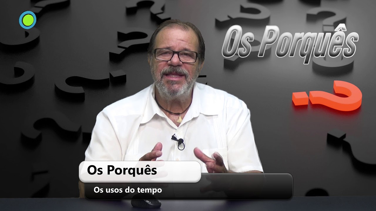 Os Porqu&ecirc;s - Usos do Tempo - An&iacute;bal Pires