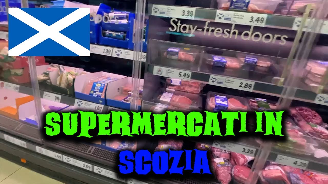 Vediamo cosa hanno i supermercati in Scozia
