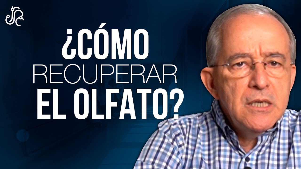 La Mejor Manera Para Recuperar El Olfato - Oswaldo Restrepo RSC
