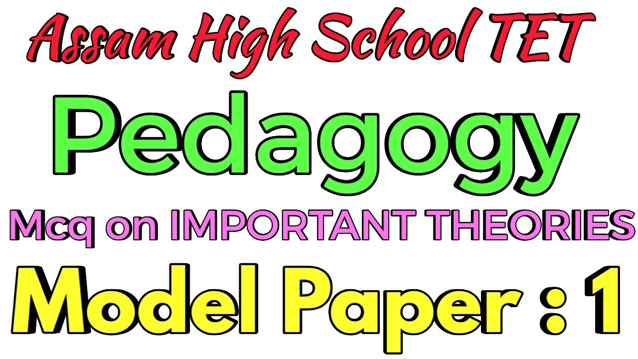 Assam High School TET /PEDAGOGY/MCQ'S on IMPORTANT THEORIES/Model Question paper 1