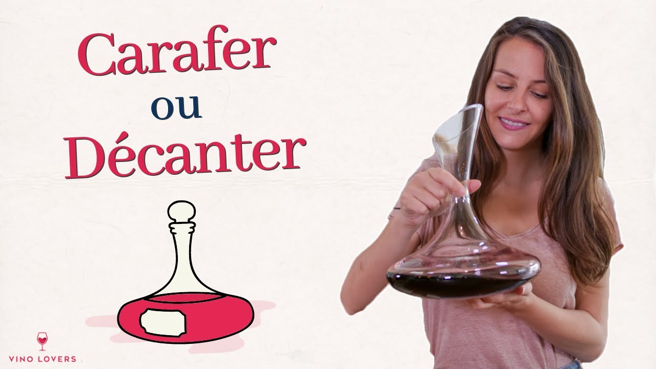 Pourquoi faut-il carafer ou décanter le vin ? (et comment faire)