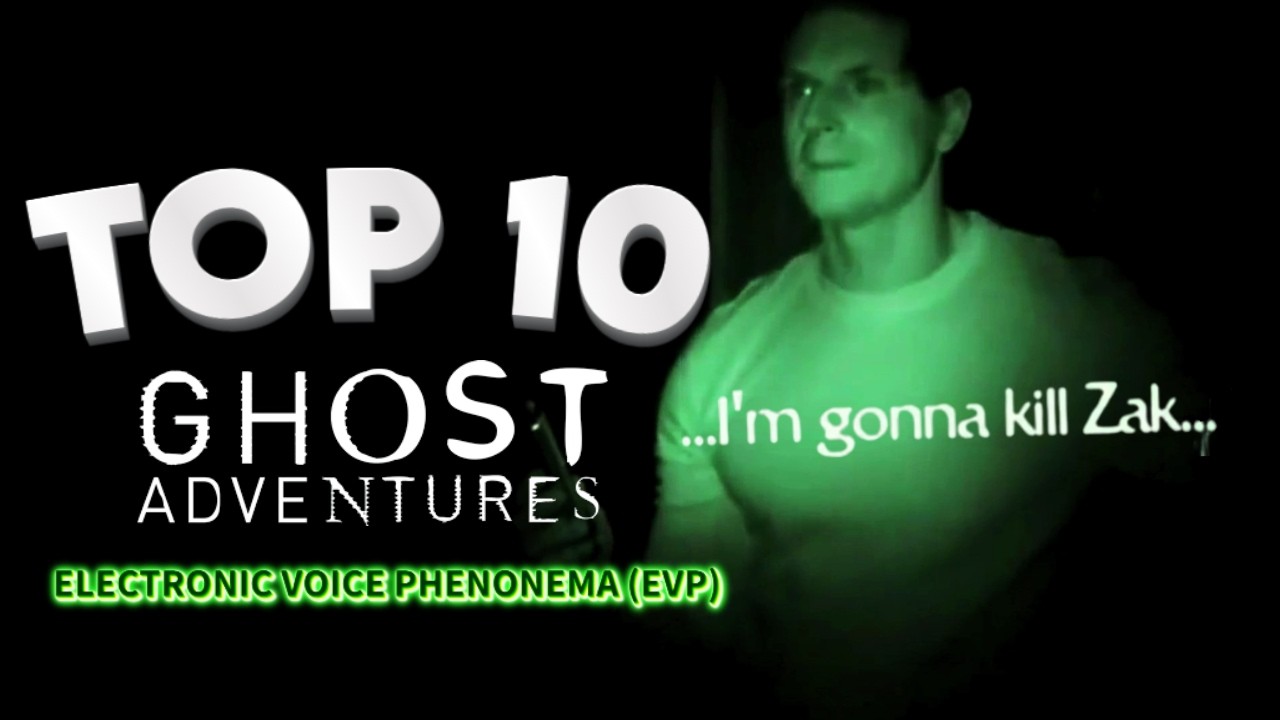 [N&deg;2] TOP 10 GHOST ADVENTURES  | ELECTRONIC VOICE PHENONEMA (EVP)