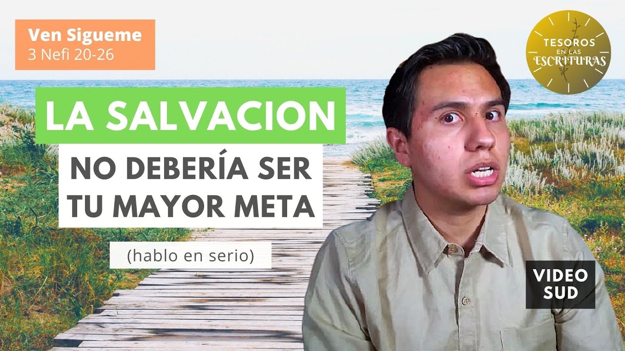 Salvacion y refinacion | Ven Sigueme, 3 Nefi 20-26