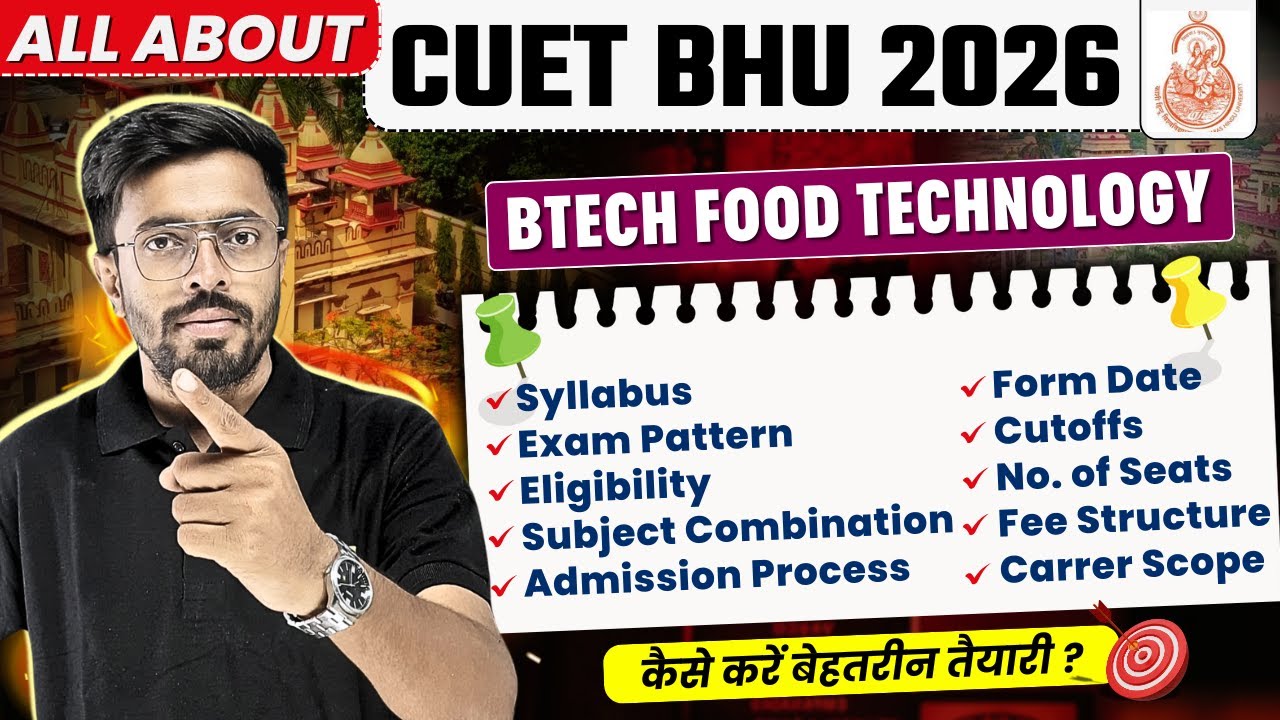 All About BHU BTech Food Technology: Syllabus, Eligibility, Exam Pattern, Cutoff, Fee, Seats, Career