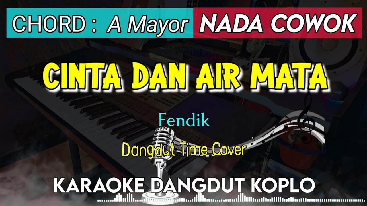 CINTA DAN AIR MATA - KARAOKE DANGDUT KOPLO || NADA COWOK