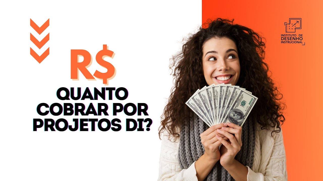 Quanto Cobrar por Projetos de Design Instrucional?