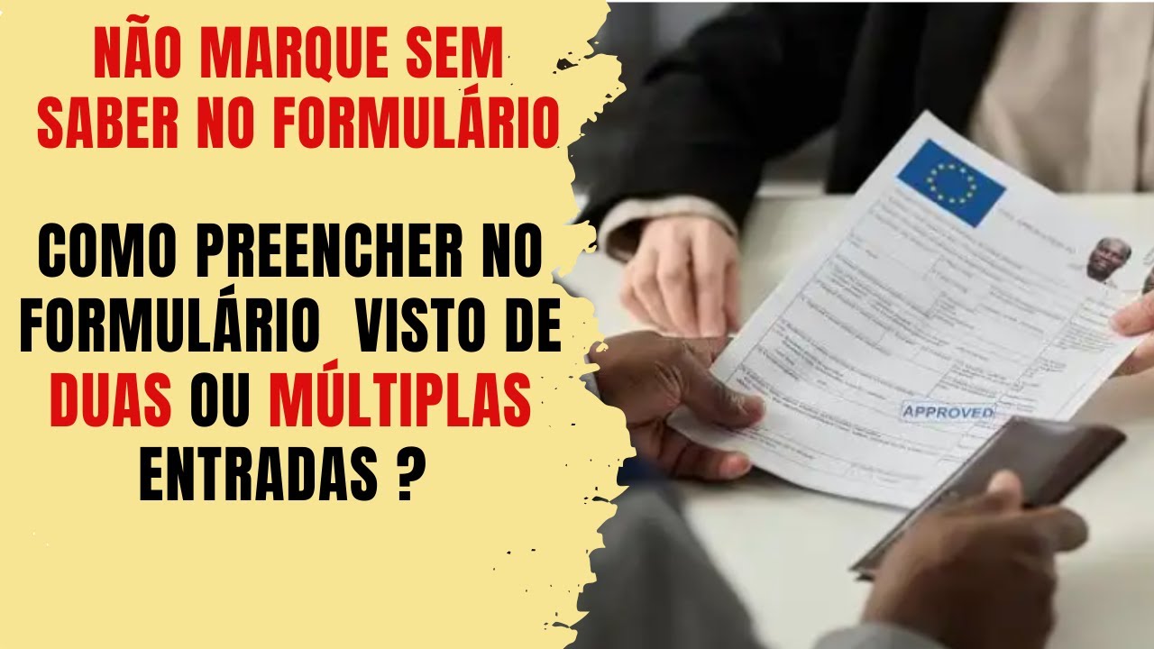 Como preencher as entradas do visto no formulário