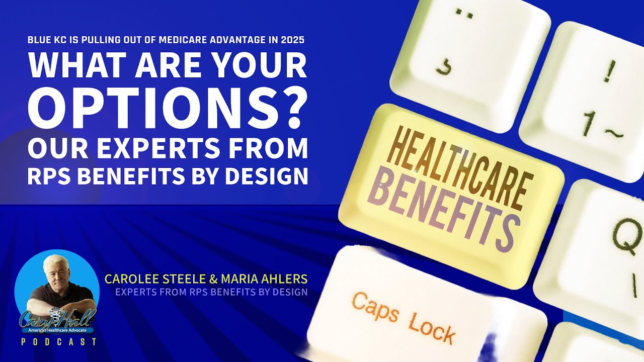KC Blue Cross Pulls Out of Medicare Advantage - Here is what to do from our Experts