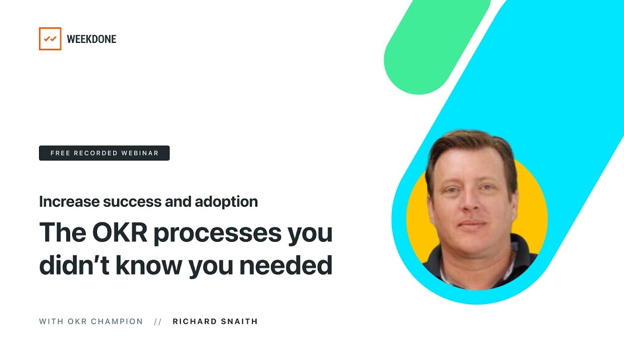 The OKR processes you didn’t know you needed – Increase success and adoption - Recorded Webinar+Q&A