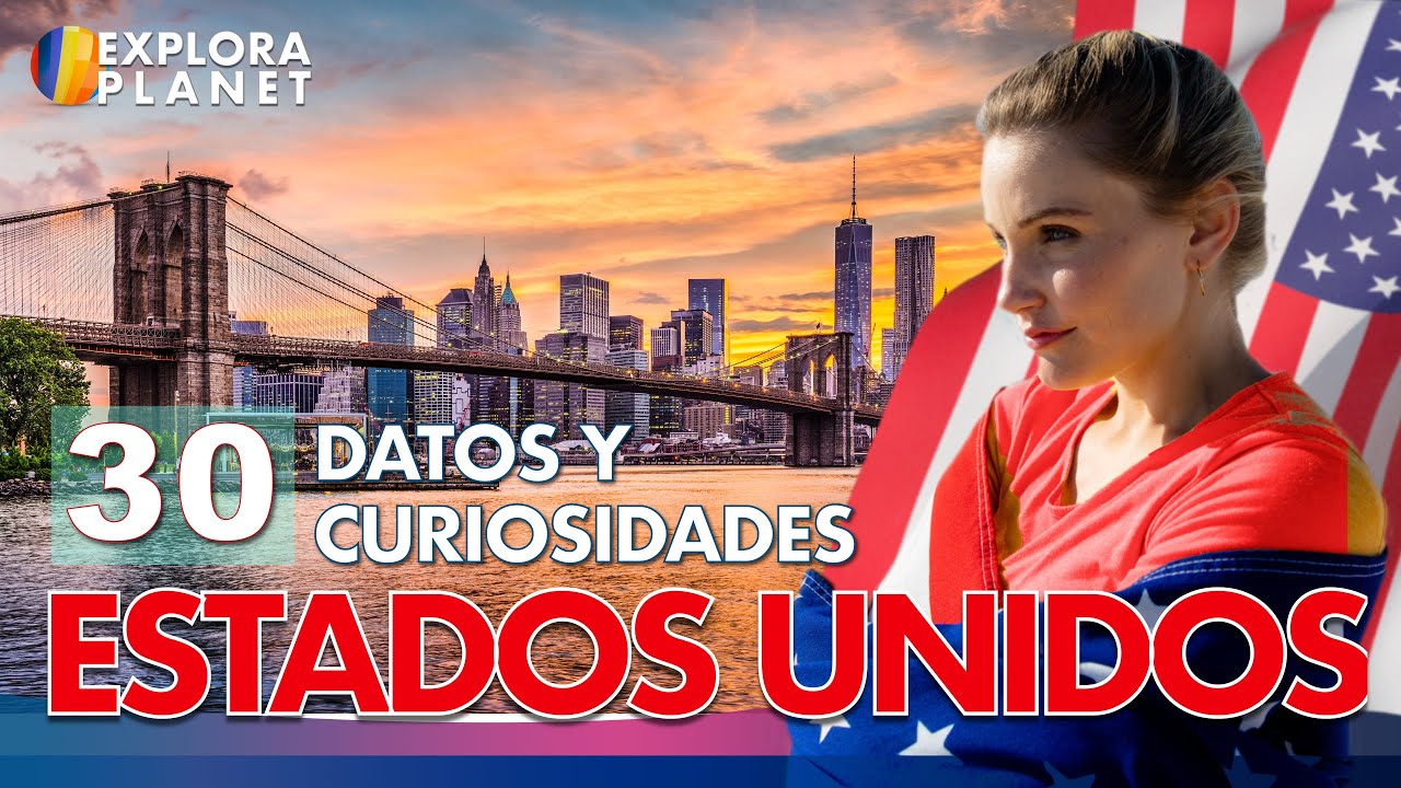 30 Curiosidades que no sabías de Estados Unidos | Porqué llego a ser tan Grande
