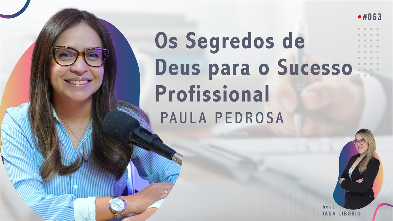 Os Segredos de Deus para o Sucesso Profissional | @PaulaPedrosaHeadhunter  #063