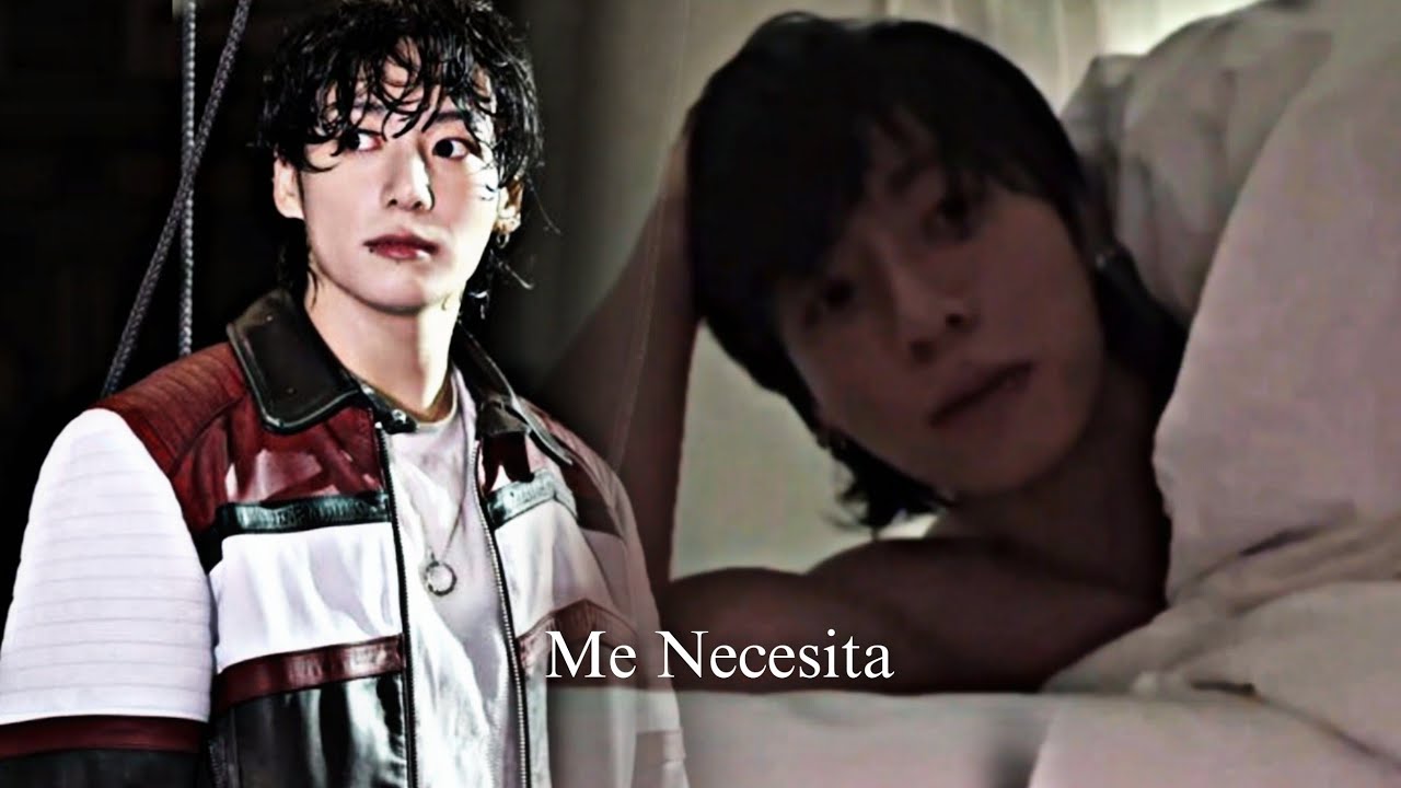 Jeon Jungkook  - Me Necesita [FMV]