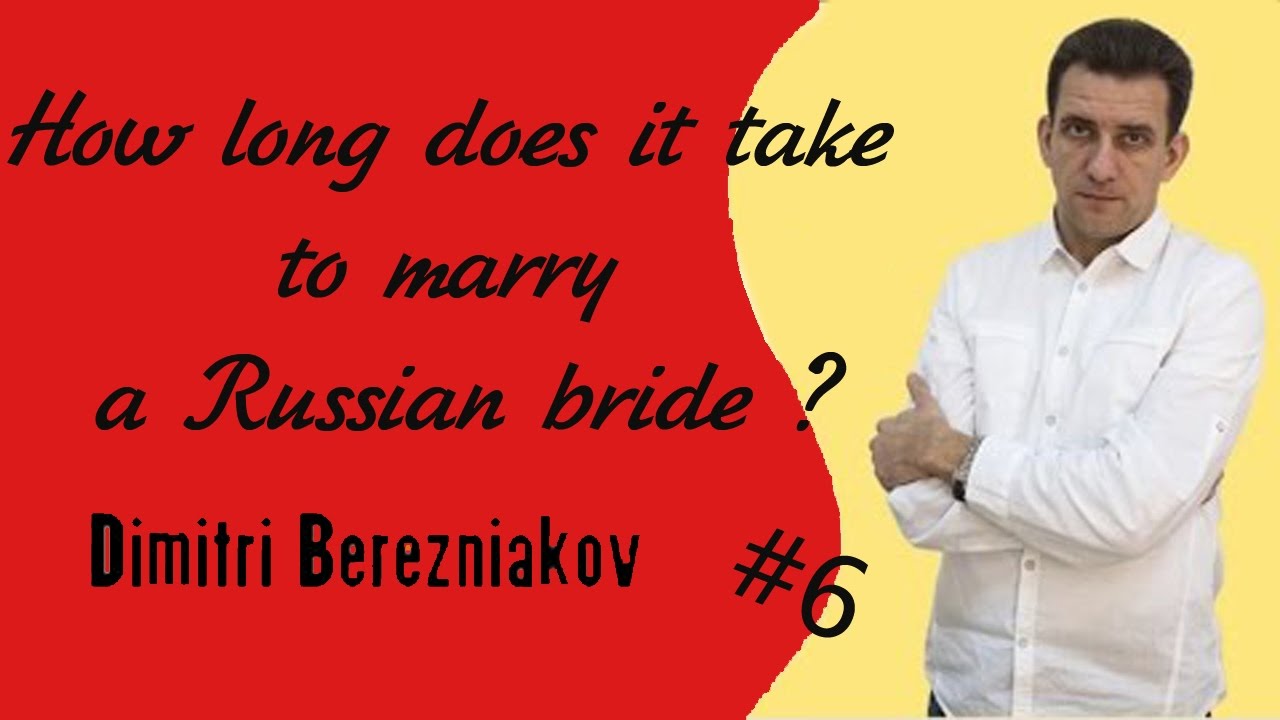 How long does it take to marry a Russian bride: from your first message to a woman to the wedding