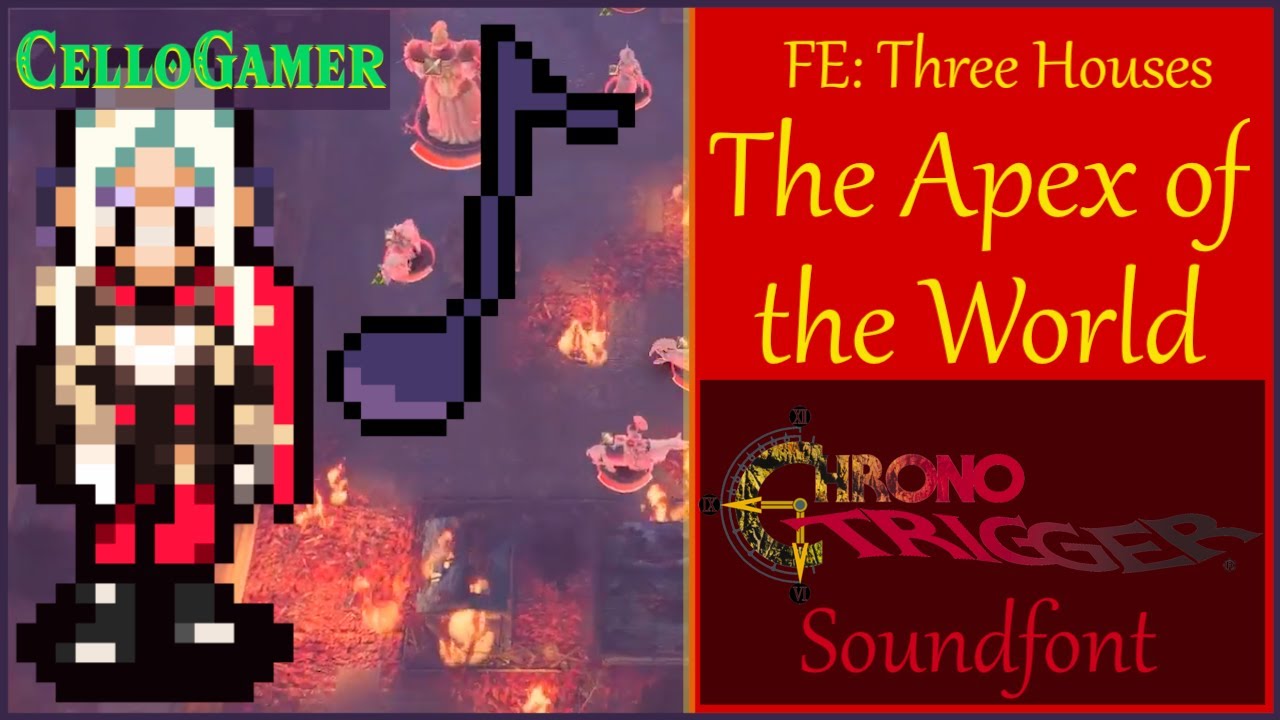 The Apex of the World ~【Chrono Trigger Soundfont】(FE: Three Houses)