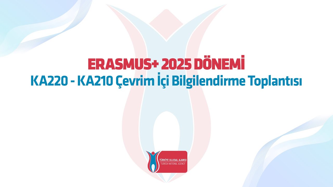 Erasmus+ 2025 Dönemi KA220/KA210 Çevrim İçi Bilgilendirme Toplantısı - 15 Ocak 2025