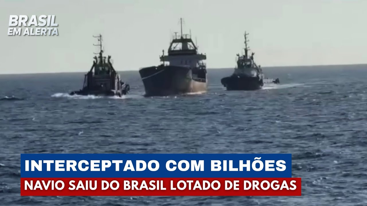 Maior apreensão no mar: navio que saiu do Brasil levava 10 toneladas de cocaína | Brasil em Alerta