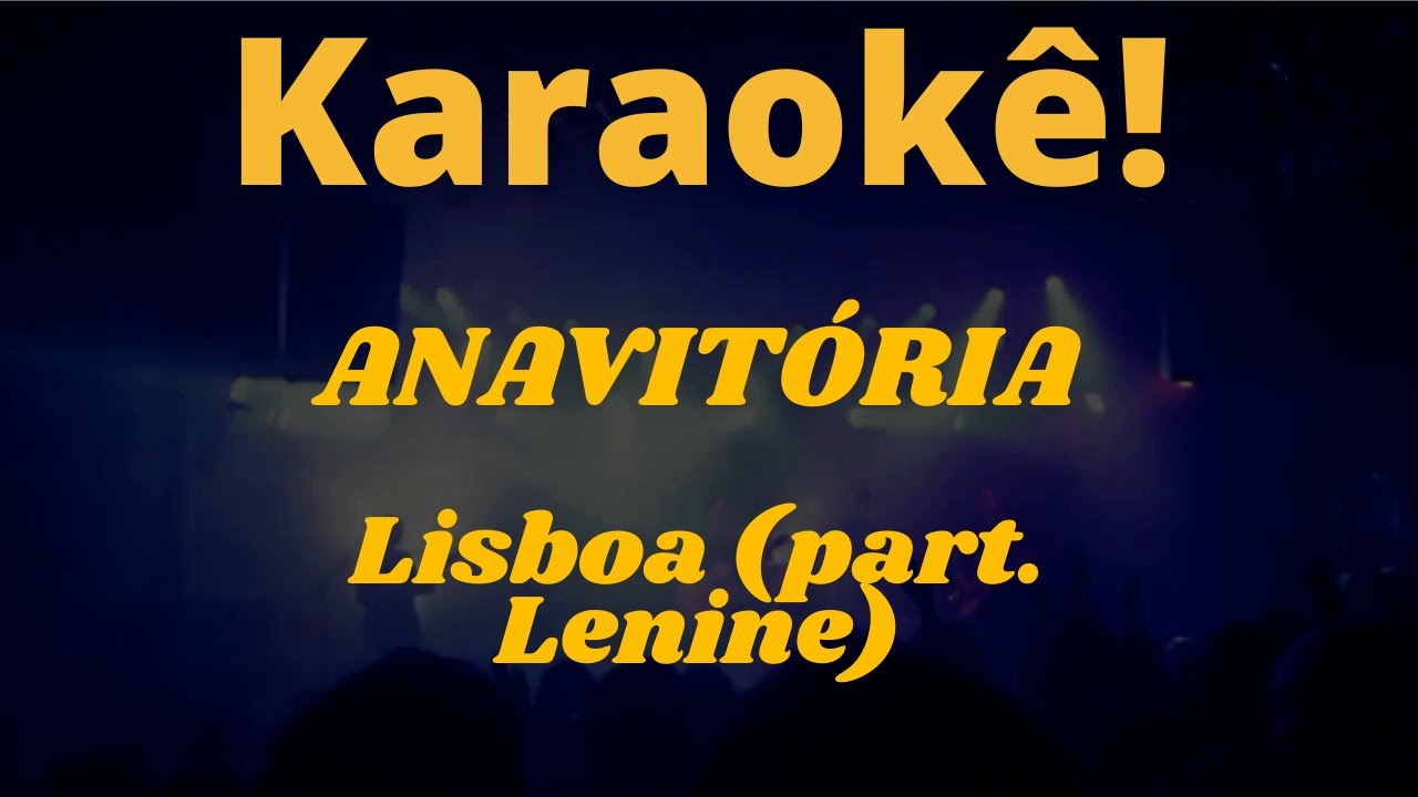 Karaokê Lisboa (part. Lenine) - ANAVITÓRIA