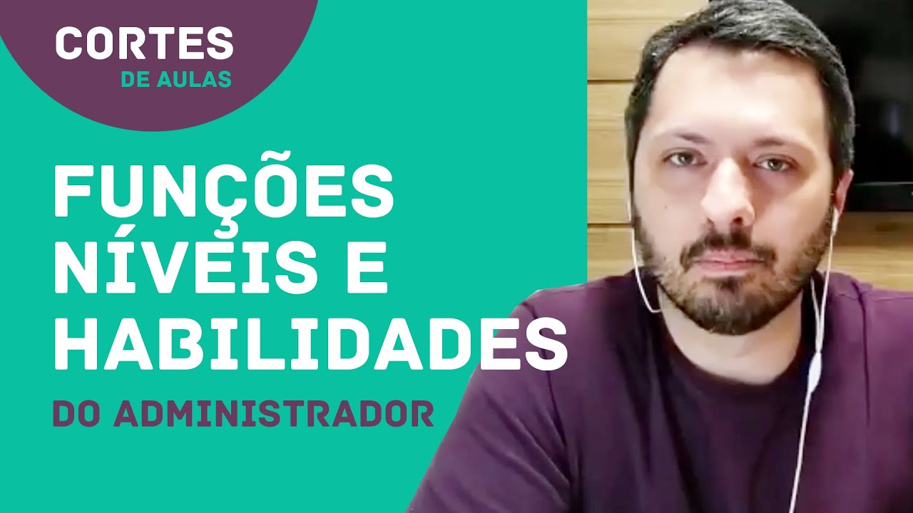 Funções, níveis e habilidades do administrador