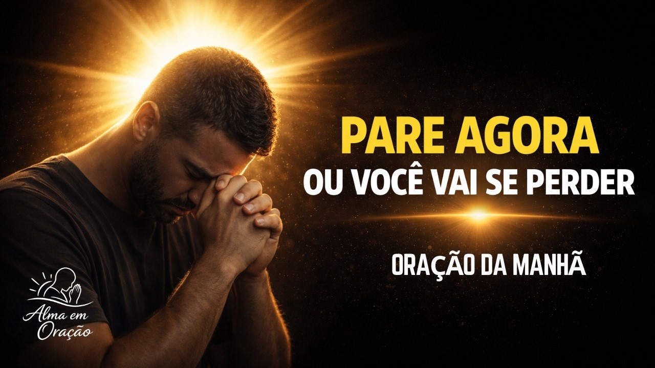 CUIDADO: O MUNDO ESTÁ MOLDANDO VOCÊ | Oração Para Despertar Espiritual
