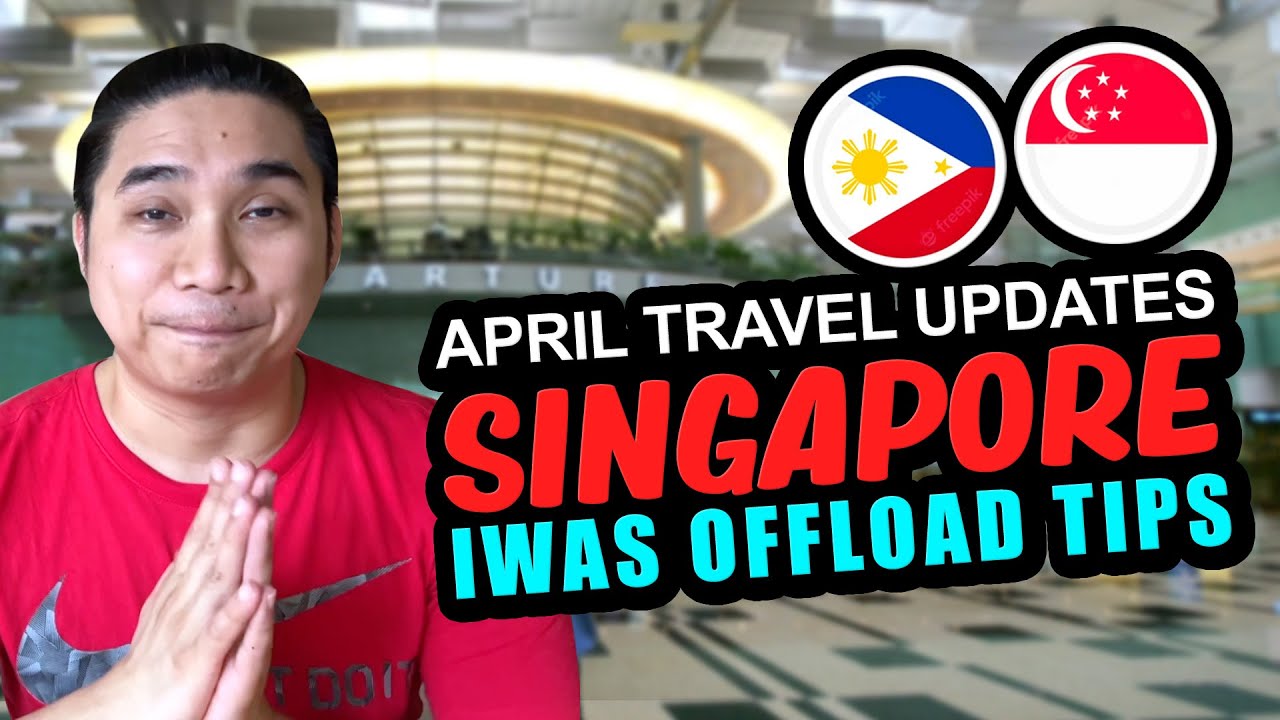 NEW Singapore Travel Requirements 2023 | Philippine Immigration Questions Tips IWAS OFFLOAD