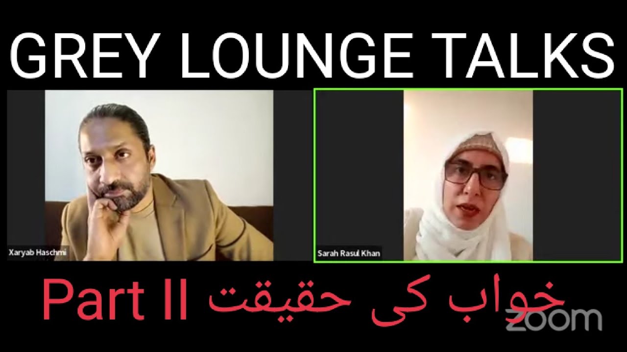 The Grey Lounge Talks Live! Kh'aab ki haqeeqat Part II with Xaryab Haschmi & Sarah Khan