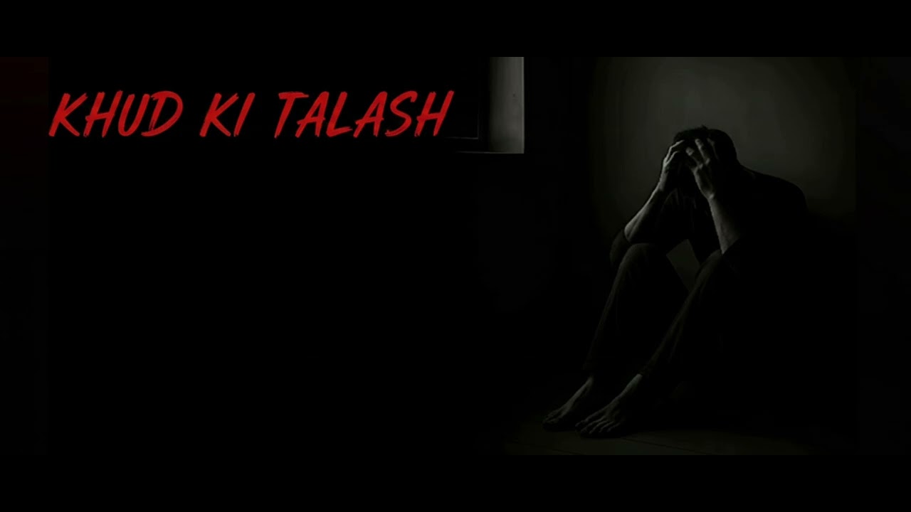 KHUD KI TALASH - Official Music Video | sayar @sayar61 