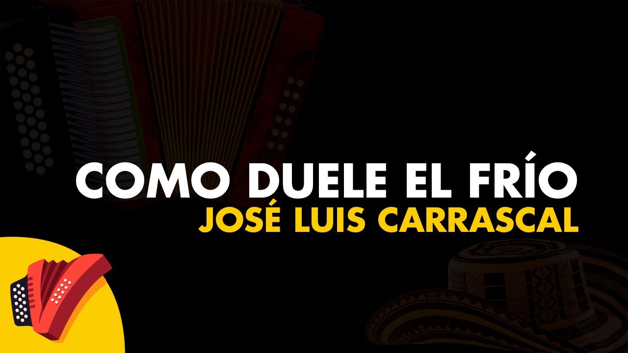Como Duele El Fr&iacute;o, Jos&eacute; Luis Carrascal, Video Letra - Sentir Vallenato