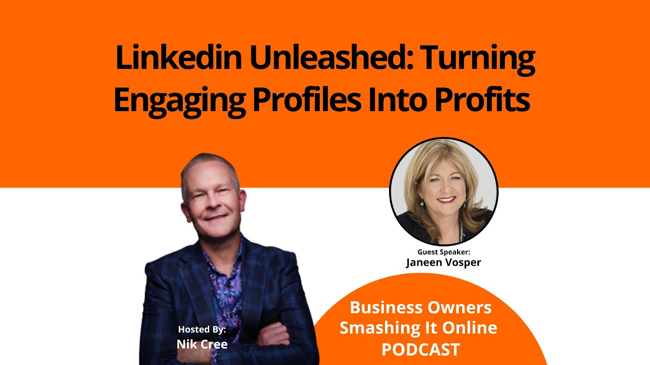 Linkedin Unleashed Turning Engaging Profiles Into Profits with Janeen Vosper