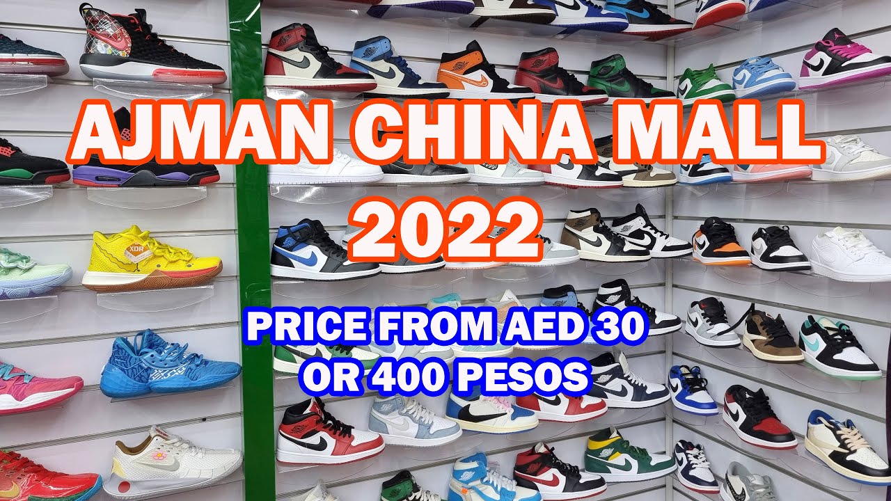 CHINA MALL AJMAN UAE 2022 FROM AED 30 OR 400 PESOS