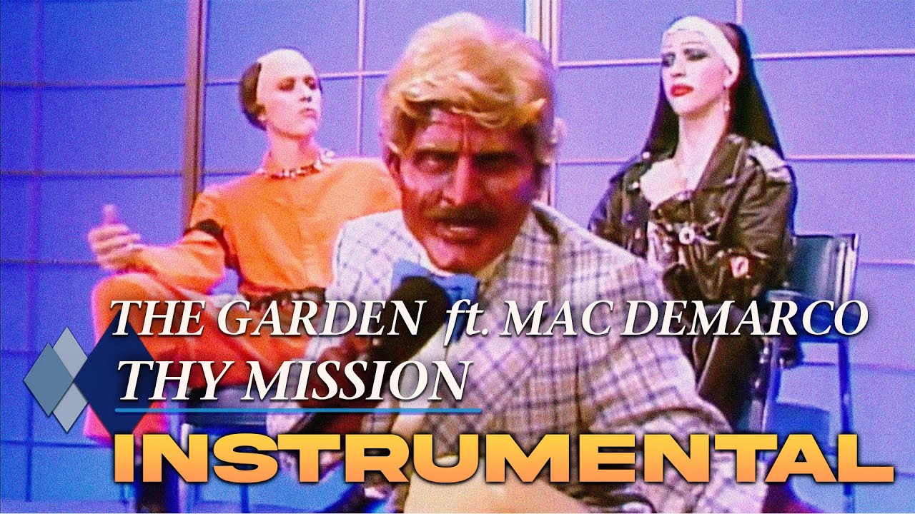 The Garden - Thy Mission (feat. Mac DeMarco) (Instrumental)