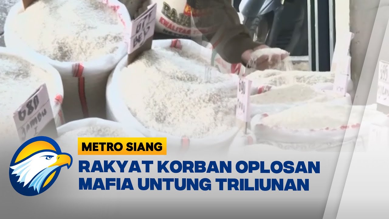 Maraknya Kasus Beras Oplosan, Mafia Beras Jadi Sorotan! - [ Metro Siang ]