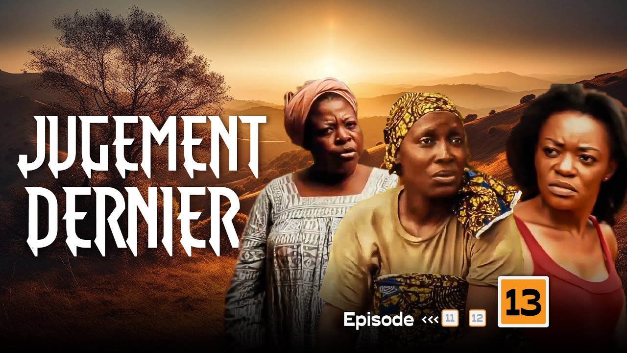 Jugement Dernier - Episode 13 (Série Africaine, avec Feu Mamiton et Feu Natasha et Tata Mimie)