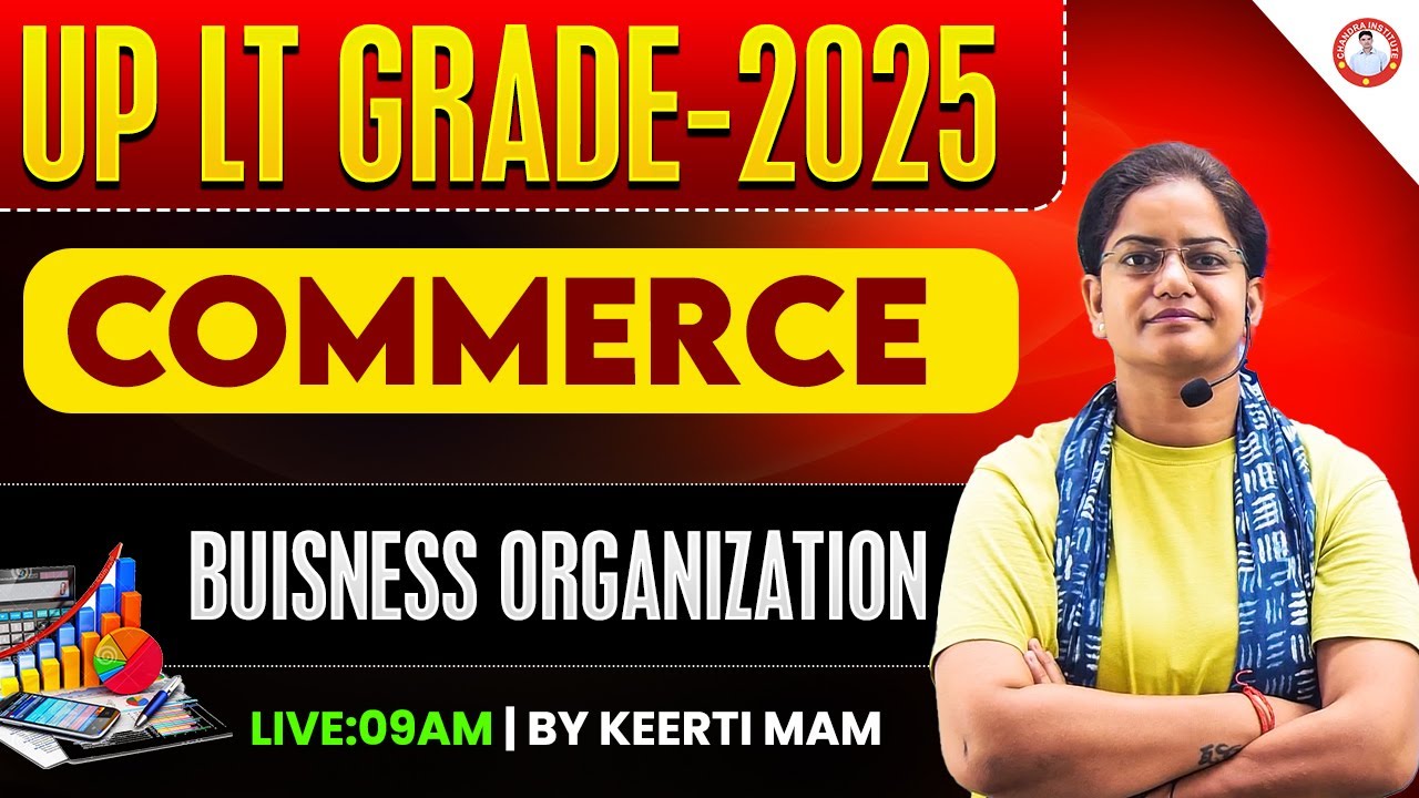 UP LT GRADE-2025 | COMMERCE | Buisness Organization | BY KEERTI MAM