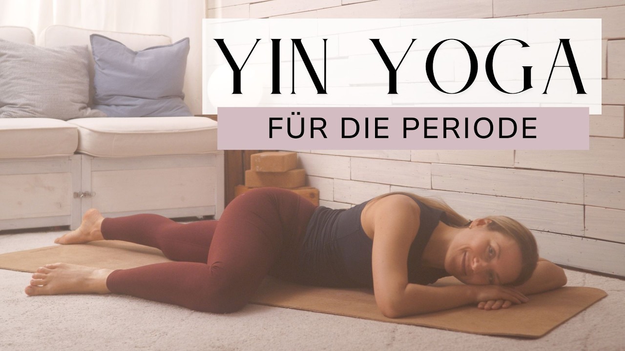 Yin Yoga für die Periode | Sanfte Übungen gegen Regelschmerzen & PMS