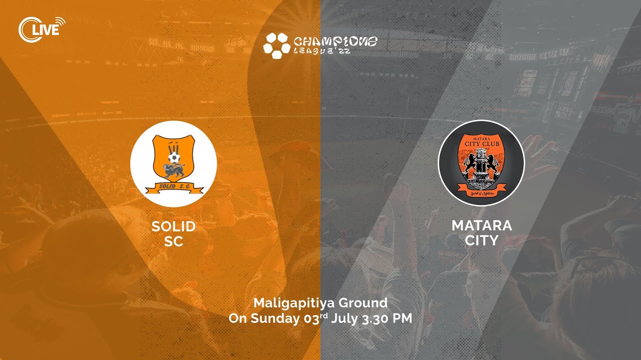 Solid v Matara City | Week 5 | Champions League 2022