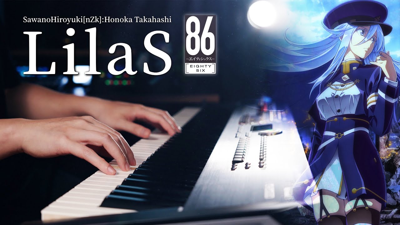 【ピアノ】86-エイティシックス-「LilaS」を弾いてみた｜SawanoHiroyuki[nZk]:Honoka Takahashi