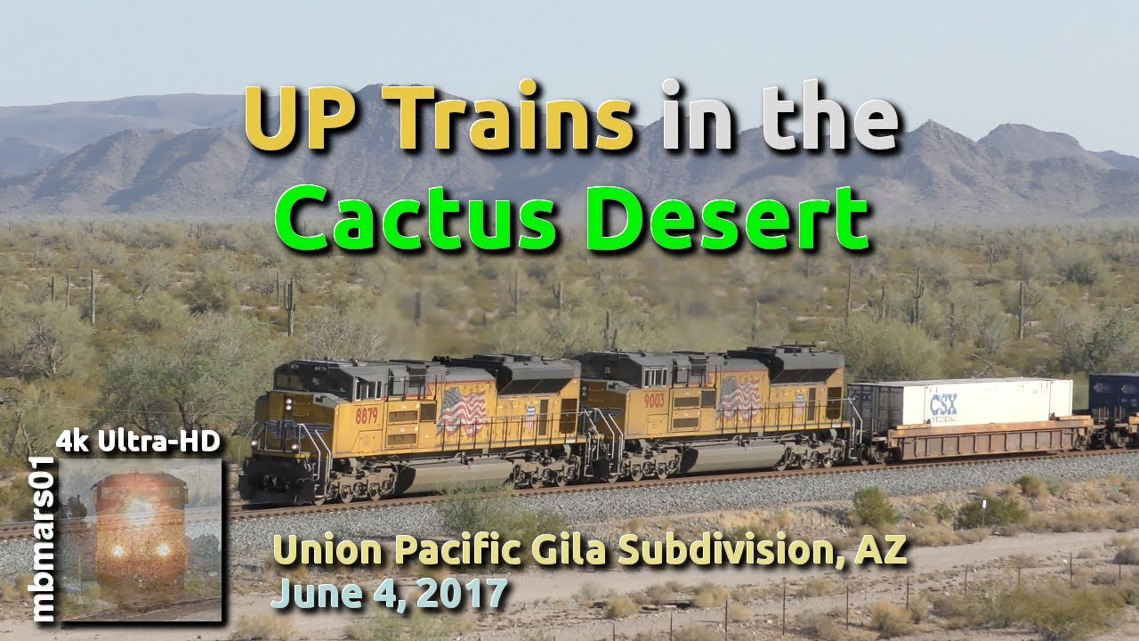 [5B][4k] UP Trains in the Cactus Desert, Union Pacific Sunset Route, AZ, 06/04/2017 ©mbmars01
