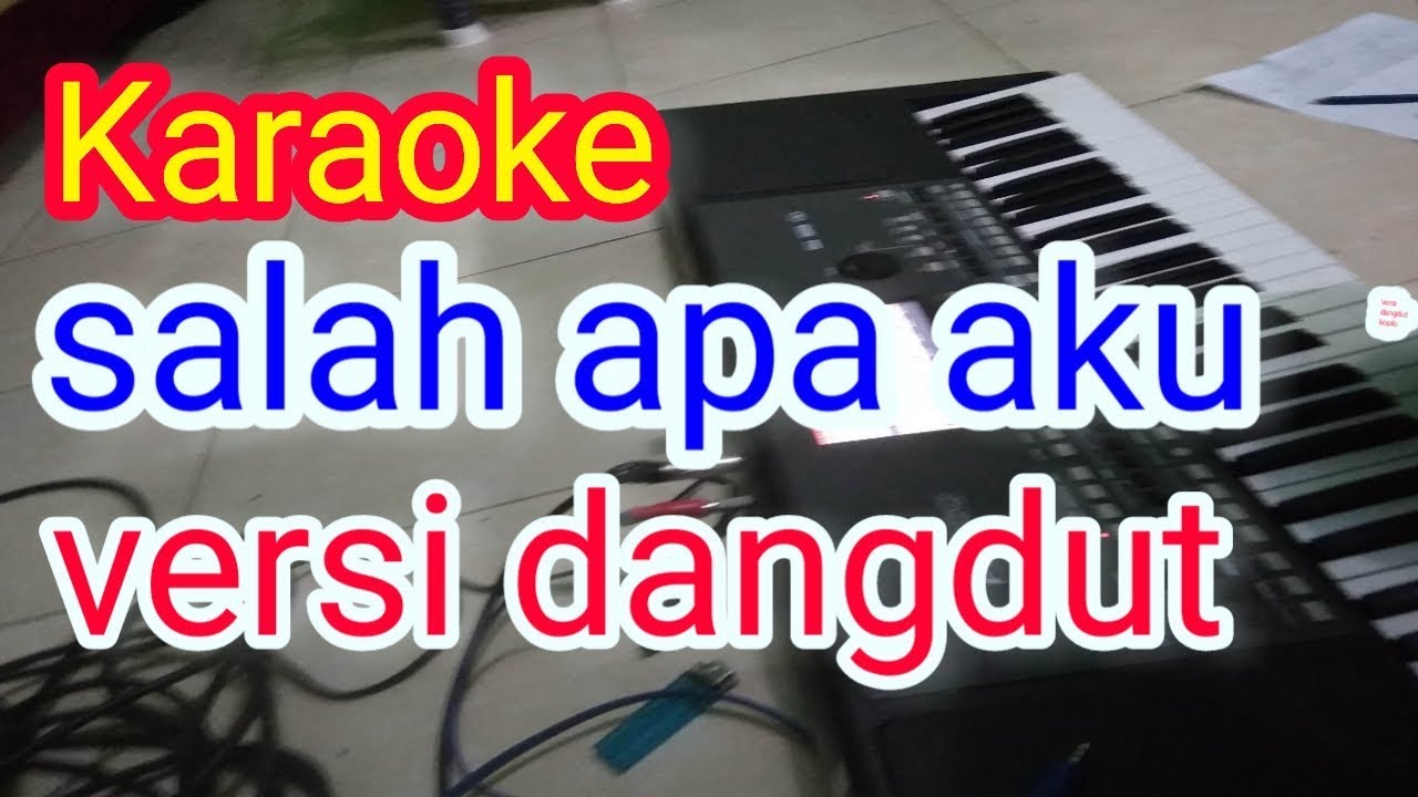 salah apa aku karaoke dangdut koplo  no vocal - entah apa yang merasukimu lirik