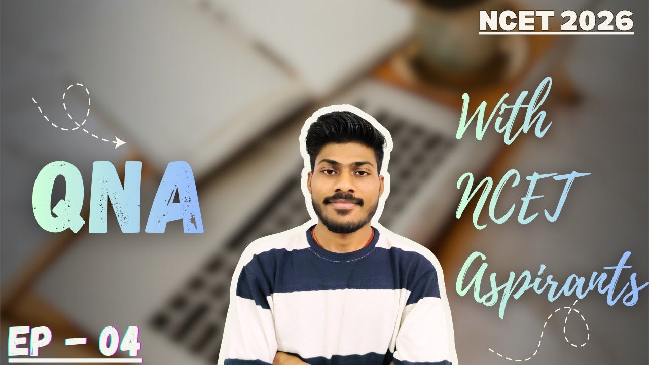 QNA With NCET Aspirants Ep-04|Ncet Exam 2026|NCET ITEP|Answering Your Question